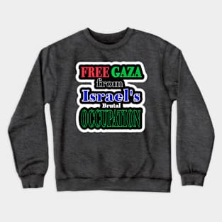 Free Gaza From Israel's Brutal OCCUPATION - Sticker - Front Crewneck Sweatshirt